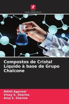 Compostos de Cristal Líquido à base de Grupo Chalcone - Agarwal, Nikhil;Sharma, Vinay S.;Sharma, Anuj S.