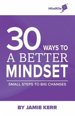 30 Ways To A Better Mindset - Kerr, Jamie
