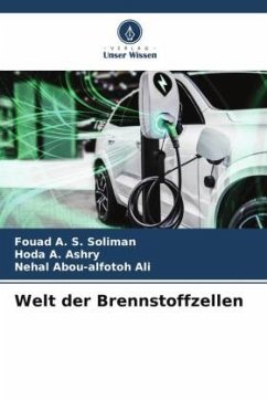 Welt der Brennstoffzellen - Soliman, Fouad A. S.;Ashry, Hoda A.;Ali, Nehal Abou-alfotoh