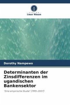 Determinanten der Zinsdifferenzen im ugandischen Bankensektor - Nampewo, Dorothy