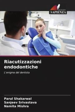 Riacutizzazioni endodontiche - Shakarwal, Parul;Srivastava, Sanjeev;Mishra, Namita