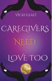 Vicki Eeast - Caregivers Need Love too