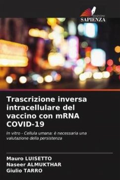 Trascrizione inversa intracellulare del vaccino con mRNA COVID-19 - Luisetto, Mauro;Almukthar, Naseer;Tarro, Giulio