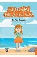 Su Gibi Hikayeler - Su Özkan, Elif