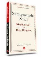 Kücük Seyler ve Diger Hikayeler - Sezai, Samipasazade