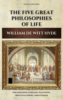 The Five Great Philosophies of Life - Witt Hyde, William de