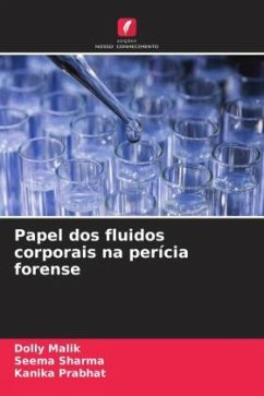 Papel dos fluidos corporais na perícia forense - Malik, Dolly;Sharma, Seema;Prabhat, Kanika