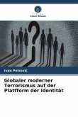 Globaler moderner Terrorismus auf der Plattform der Identität