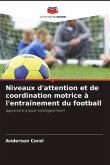 Niveaux d'attention et de coordination motrice à l'entraînement du football