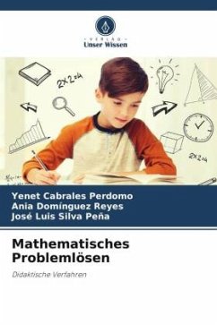 Mathematisches Problemlösen - Cabrales Perdomo, Yenet;Domínguez Reyes, Ania;Silva Peña, José Luis