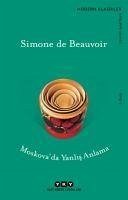 Moskovada Yanlis Anlama - De Beauvoir, Simone