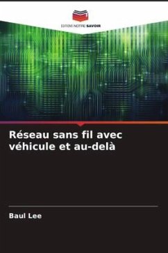 Réseau sans fil avec véhicule et au-delà - Lee, Baul