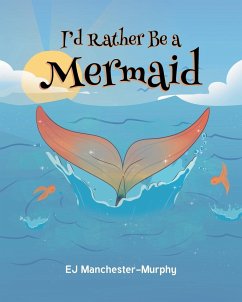 I'd Rather Be a Mermaid - Manchester-Murphy, Ej