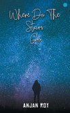 Where Do The Stars Go Where Do The Stars Go