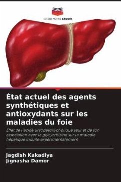 État actuel des agents synthétiques et antioxydants sur les maladies du foie - Kakadiya, Jagdish;Damor, Jignasha