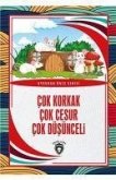 Cok Korkak Cok Cesur Cok Düsünceli