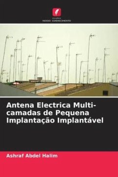 Antena Electrica Multi-camadas de Pequena Implantação Implantável - Abdel Halim, Ashraf