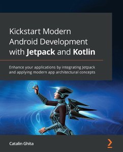 Kickstart Modern Android Development with Jetpack and Kotlin - Ghita, Catalin