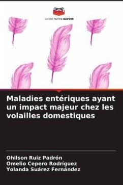 Maladies entériques ayant un impact majeur chez les volailles domestiques - Ruiz Padrón, Ohilson;Cepero Rodriguez, Omelio;Suarez Fernández, Yolanda