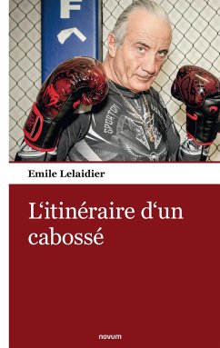 L'itinéraire d'un cabossé - Lelaidier, Emile