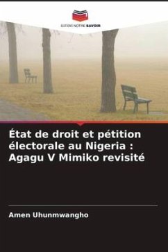 État de droit et pétition électorale au Nigeria : Agagu V Mimiko revisité - Uhunmwangho, Amen