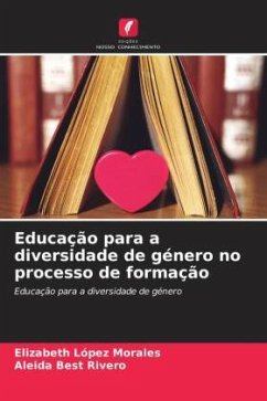 Educação para a diversidade de género no processo de formação - López Morales, Elizabeth;Best Rivero, Aleida