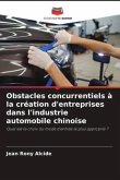 Obstacles concurrentiels à la création d'entreprises dans l'industrie automobile chinoise