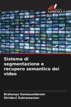 Sistema di segmentazione e recupero semantico dei video - Somasundaram, Brahanya;Subramanian, Shridevi