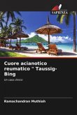 Cuore acianotico reumatico " Taussig-Bing