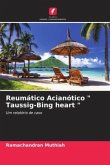 Reumático Acianótico &quote; Taussig-Bing heart &quote;