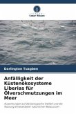 Anfälligkeit der Küstenökosysteme Liberias für Ölverschmutzungen im Meer