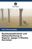 Rechtsstaatlichkeit und Wahlanfechtung in Nigeria: Agagu V Mimiko Revisited