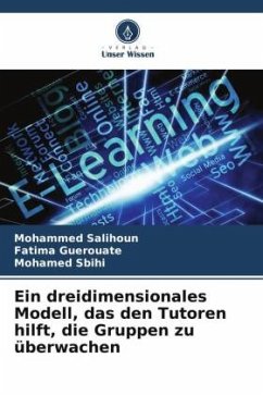 Ein dreidimensionales Modell, das den Tutoren hilft, die Gruppen zu überwachen - Salihoun, Mohammed;Guerouate, Fatima;Sbihi, Mohamed
