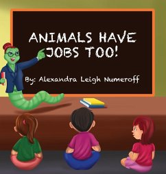 Animals Have Jobs Too! - Numeroff, Alexandra