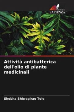 Attività antibatterica dell'olio di piante medicinali - Tole, Shobha Bhiwagirao