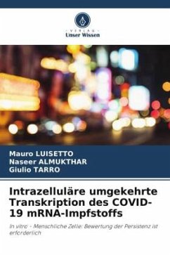 Intrazelluläre umgekehrte Transkription des COVID-19 mRNA-Impfstoffs - Luisetto, Mauro;Almukthar, Naseer;Tarro, Giulio