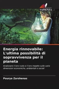 Energia rinnovabile: L'ultima possibilità di sopravvivenza per il pianeta - Zarshenas, Pourya