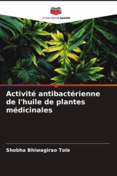 Activité antibactérienne de l'huile de plantes médicinales - Tole, Shobha Bhiwagirao