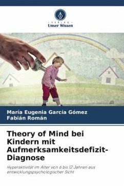 Theory of Mind bei Kindern mit Aufmerksamkeitsdefizit-Diagnose - García Gómez, María Eugenia;Román, Fabián