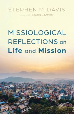 Missiological Reflections on Life and Mission - Davis, Stephen M