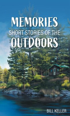 Memories - Short Stories of the Outdoors - Keller, Bill