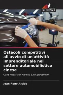 Ostacoli competitivi all'avvio di un'attività imprenditoriale nel settore automobilistico cinese - Alcide, Jean Rony