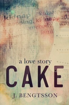 Cake A Love Story - Bengtsson, J.