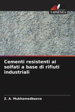 Cementi resistenti ai solfati a base di rifiuti industriali - Mukhamedbaeva, Z. A.