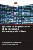 Système de segmentation et de recherche sémantique de vidéos