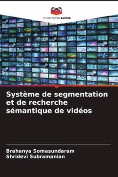 Système de segmentation et de recherche sémantique de vidéos - Somasundaram, Brahanya;Subramanian, Shridevi