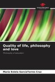 Quality of life, philosophy and love