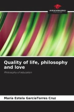 Quality of life, philosophy and love - GarcíaTorres Cruz, María Estela