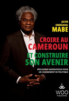 Croire au Cameroun et Construire son Avenir - Mabe, Jacob Emmanuel