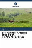 EINE WIRTSCHAFTLICHE STUDIE DER MILCHVIEHHALTUNG